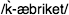 /k-&aelig;briket/
