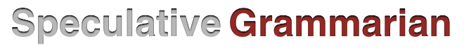 Speculative Grammarian